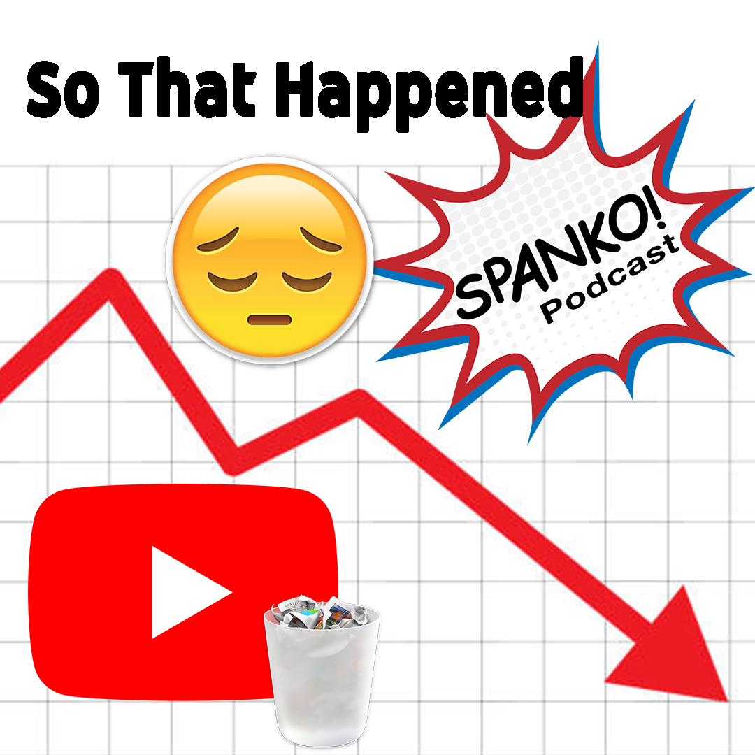 Downward Bar Graph with the YouTube Logo next to a trash can and a Sad Face emoji next to the SpankoPodcast logo.